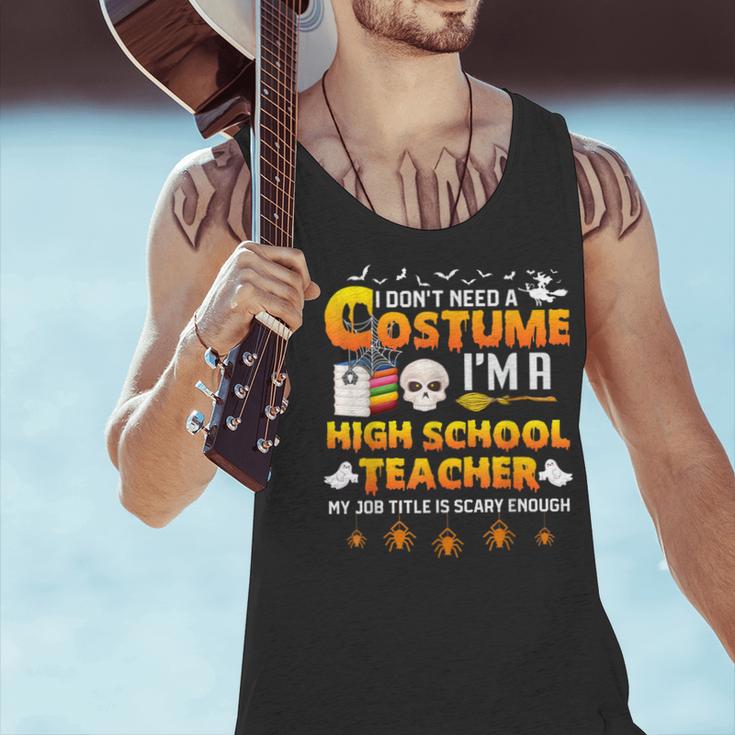 I Don't Need A Costume I'm A High School Teacher Halloween Men Tank Top, gift for family, gift for coworker I Don't Need A Costume I'm A High School Teacher Halloween Men Tank Top, gift for family, gift for coworker