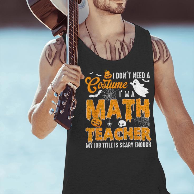 I Don't Need a Costume I'm A Math Teacher Halloween Costume Men Tank Top, gift for family, gift for coworker I Don't Need a Costume I'm A Math Teacher Halloween Costume Men Tank Top, gift for family, gift for coworker