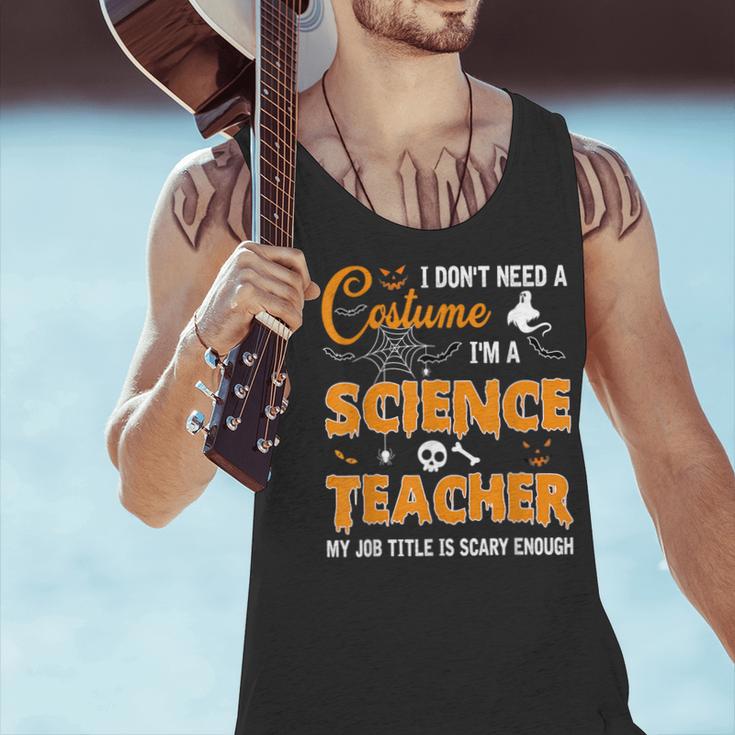 I Don't Need A Costume I'm A Science Teacher Halloween For Men Women Men Tank Top, Science Teacher Tank Tops, gift for family, gift for coworker I Don't Need A Costume I'm A Science Teacher Halloween For Men Women Men Tank Top, Science Teacher Tank Tops, gift for family, gift for coworker