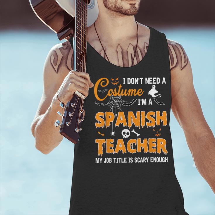 I Don't Need A Costume I'm A Spanish Teacher Halloween Men Women Men Tank Top, gift for family, gift for coworker I Don't Need A Costume I'm A Spanish Teacher Halloween Men Women Men Tank Top, gift for family, gift for coworker