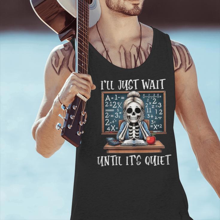 Halloween Teacher I'Ll Just Wait Until It's Quiet Women Men Tank Top, gift for family, gift for coworker Halloween Teacher I'Ll Just Wait Until It's Quiet Women Men Tank Top, gift for family, gift for coworker
