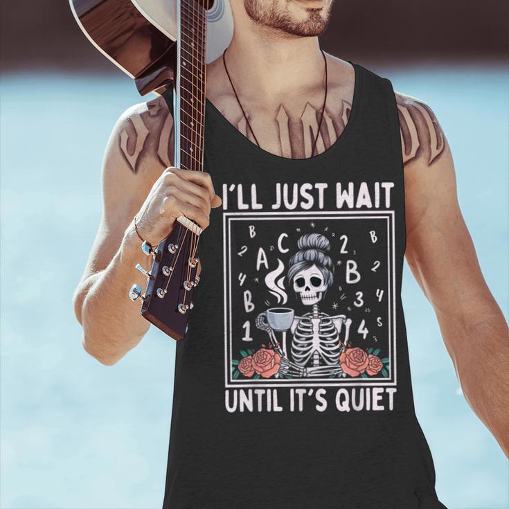 I'Ll Just Wait Until It's Quiet Skeleton Coffee Teacher Men Tank Top, gift for family, gift for coworker I'Ll Just Wait Until It's Quiet Skeleton Coffee Teacher Men Tank Top, gift for family, gift for coworker