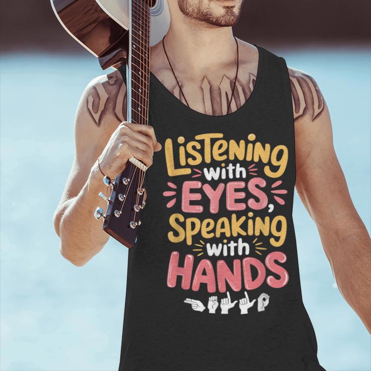 Listening With Eyes ASL Teacher Deaf People ASL Interpreter Men Tank Top, gift for family, gift for coworker