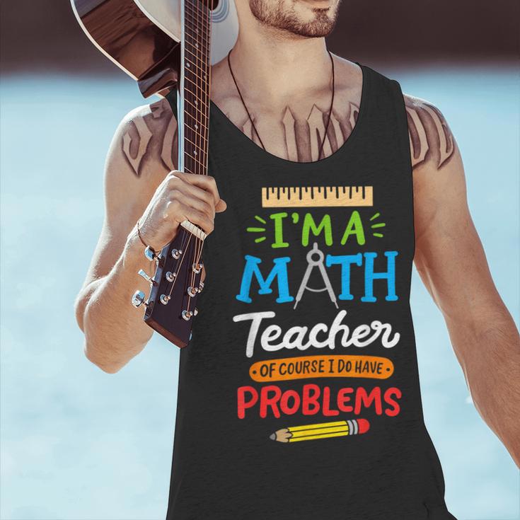 Math Teacher I Am A Math Teacher Of Course I Have Problems Men Tank Top, gift for family, gift for coworker Math Teacher I Am A Math Teacher Of Course I Have Problems Men Tank Top, gift for family, gift for coworker