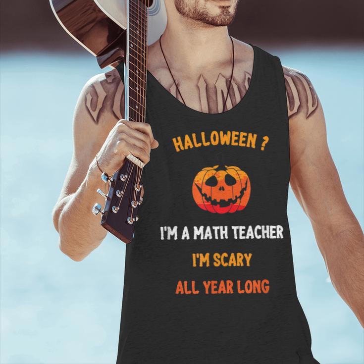 Math Teacher Halloween Quote I'm Scary All Year Long Men Women Men Tank Top, gift for family, gift for coworker