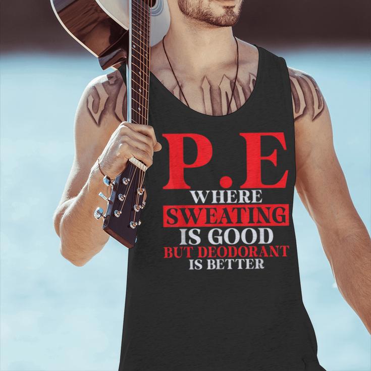 PE Where Sweating Is Good But Deodorant Is Better PE Teacher Men Tank Top, Pe Teacher Tank Tops, gift for family, gift for coworker