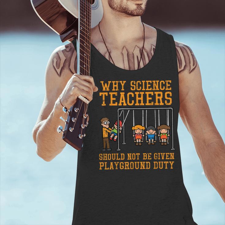 Why Science Teachers Not Given Playground Duty Men Women Men Tank Top, Science Teacher Tank Tops, gift for family, gift for coworker Why Science Teachers Not Given Playground Duty Men Women Men Tank Top, Science Teacher Tank Tops, gift for family, gift for coworker
