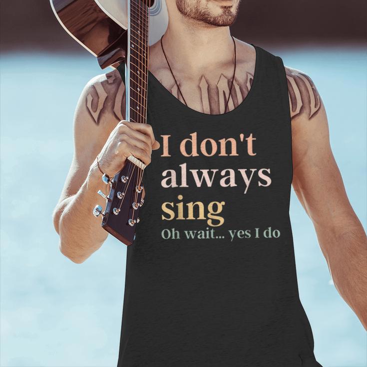 Women I Don't Always Sing Oh Wait Yes I Do Music Teacher Men Tank Top, gift for family, gift for coworker