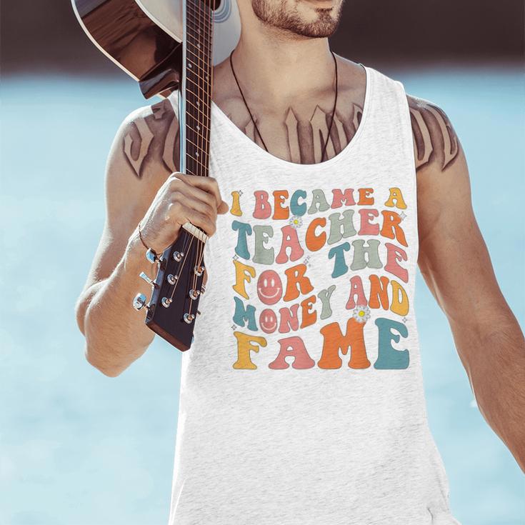 Teachers I Became A Teacher For The Money And Fame Men Women Men Tank Top, gift for family, gift for coworker