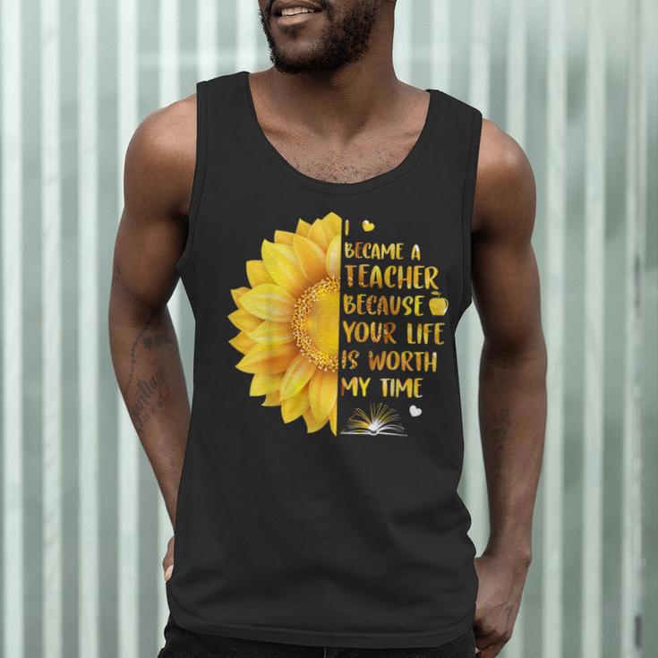 I Became A Teacher Because Your Life Is Worth My Time Tshirt Men Women Men Tank Top, novelty gifts, funny gifts