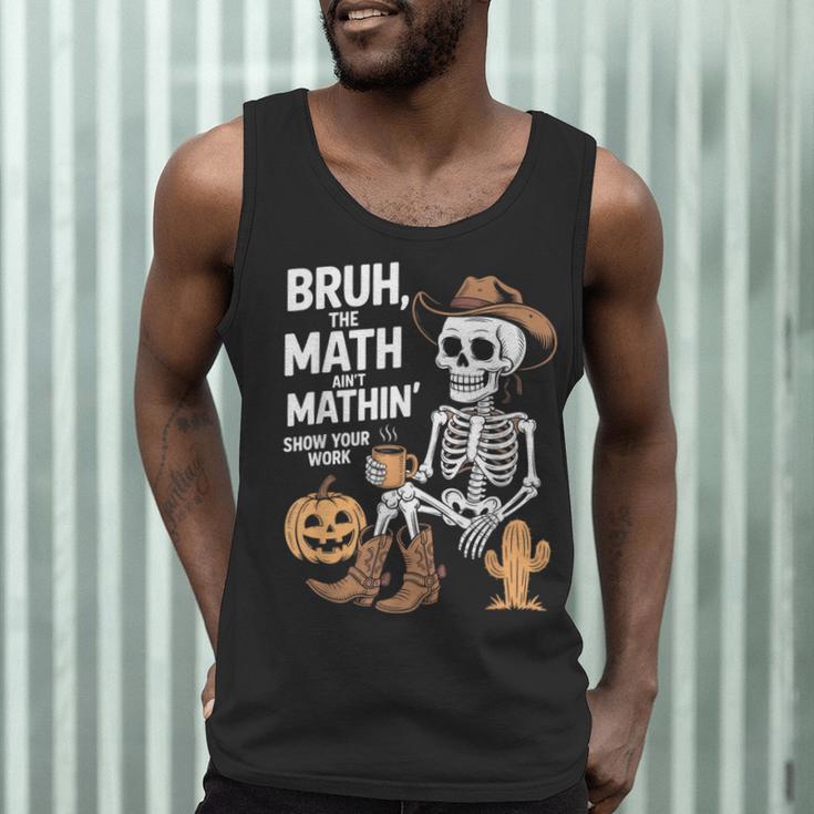 Bruh The Math Ain't Mathin' Show Your Work Halloween Teacher Men Tank Top, novelty gifts, funny gifts