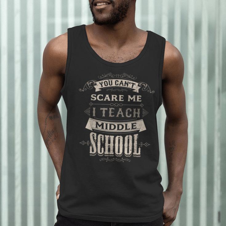 You Cant Scare Me I Teach Middle School Teacher Men Tank Top, novelty gifts, funny gifts You Cant Scare Me I Teach Middle School Teacher Men Tank Top, novelty gifts, funny gifts