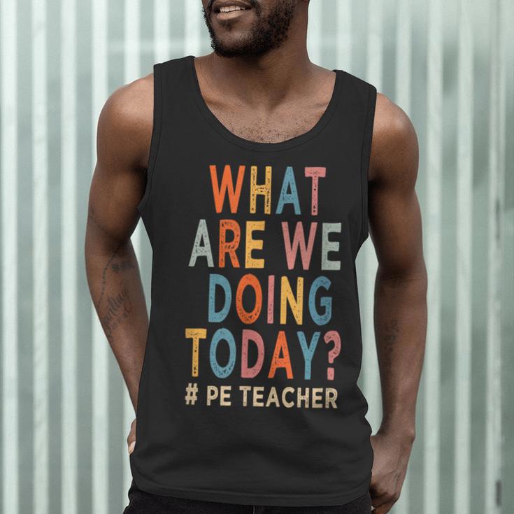 What Are We Doing Today PE Teacher Men Tank Top, novelty gifts, funny gifts