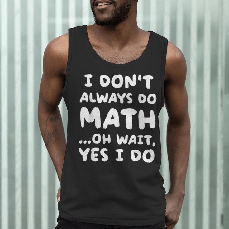 I Don't Always Do Math Math Teacher Back To School Men Tank Top, novelty gifts, funny gifts I Don't Always Do Math Math Teacher Back To School Men Tank Top, novelty gifts, funny gifts