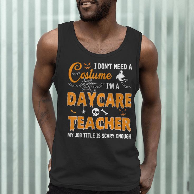 I Don't Need A Costume I'm A Daycare Teacher Halloween Women Men Tank Top, novelty gifts, funny gifts I Don't Need A Costume I'm A Daycare Teacher Halloween Women Men Tank Top, novelty gifts, funny gifts
