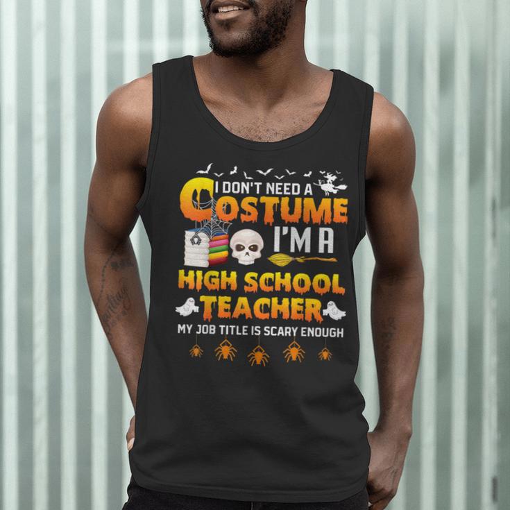 I Don't Need A Costume I'm A High School Teacher Halloween Men Tank Top, novelty gifts, funny gifts I Don't Need A Costume I'm A High School Teacher Halloween Men Tank Top, novelty gifts, funny gifts