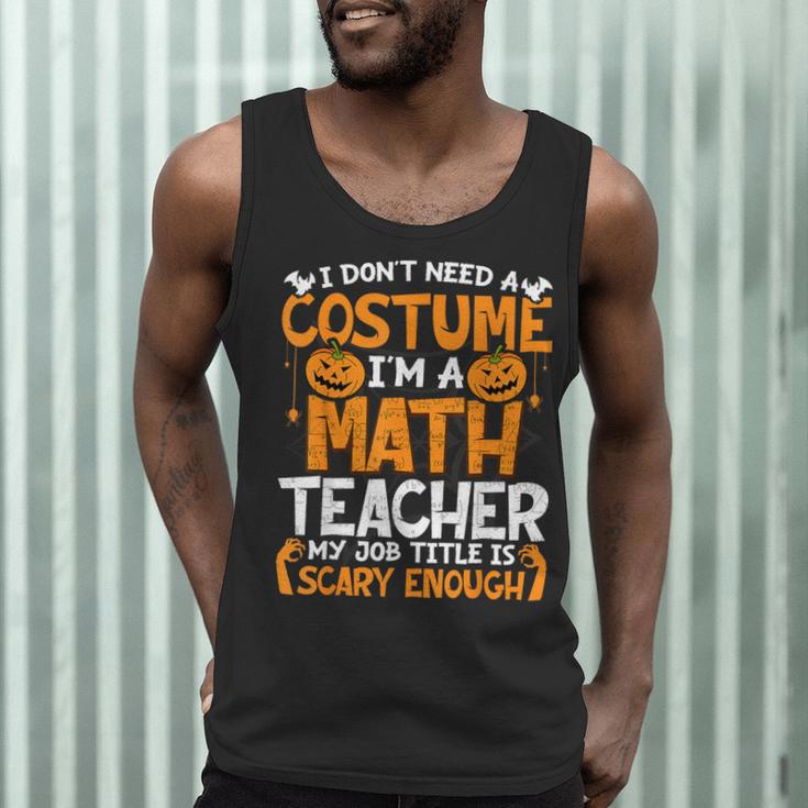I Don't Need A Costume I'm Math Teacher Costume Halloween Men Tank Top, novelty gifts, funny gifts I Don't Need A Costume I'm Math Teacher Costume Halloween Men Tank Top, novelty gifts, funny gifts