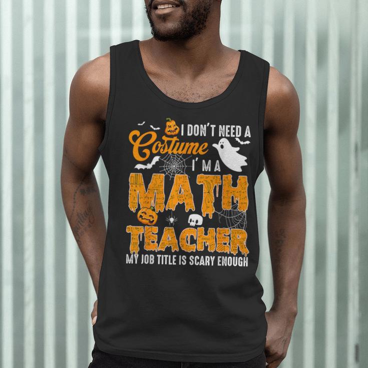 I Don't Need a Costume I'm A Math Teacher Halloween Costume Men Tank Top, novelty gifts, funny gifts I Don't Need a Costume I'm A Math Teacher Halloween Costume Men Tank Top, novelty gifts, funny gifts