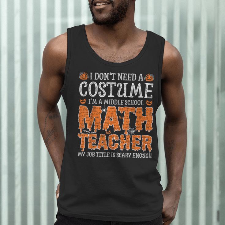 I Don’t Need a Costume Middle School Math Teacher Halloween Men Tank Top, novelty gifts, funny gifts I Don’t Need a Costume Middle School Math Teacher Halloween Men Tank Top, novelty gifts, funny gifts
