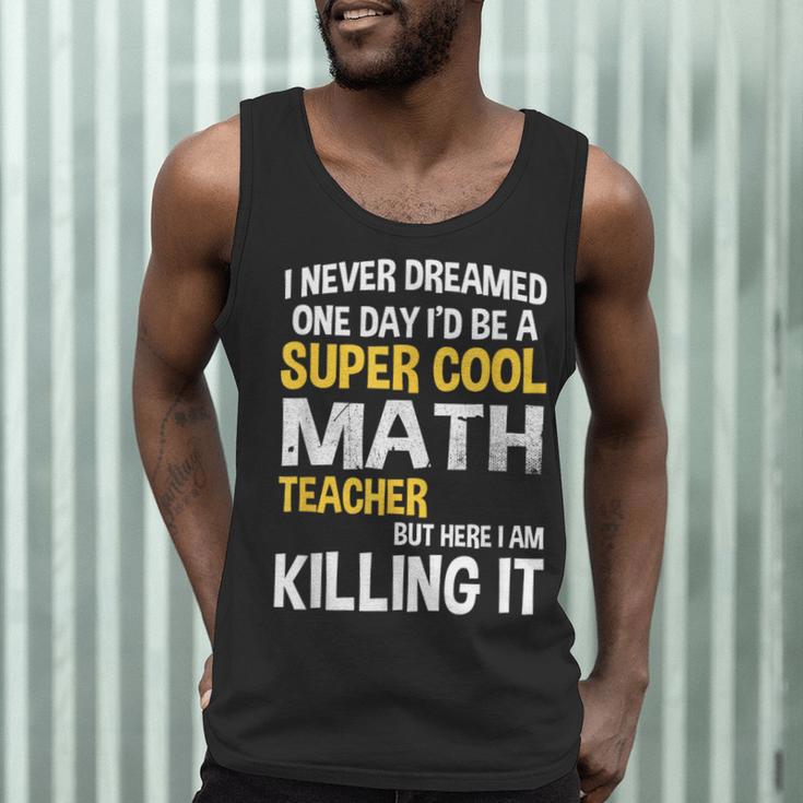 I Never Dreamed One Day I'd Be A Cool Math Teacher Men Tank Top, novelty gifts, funny gifts
