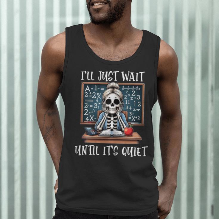 Halloween Teacher I'Ll Just Wait Until It's Quiet Women Men Tank Top, novelty gifts, funny gifts Halloween Teacher I'Ll Just Wait Until It's Quiet Women Men Tank Top, novelty gifts, funny gifts