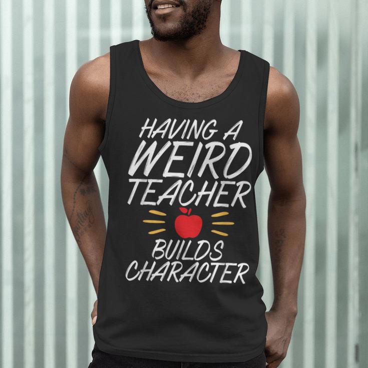 Having a Weird Teacher Builds Character School Teacher Men Tank Top, novelty gifts, funny gifts Having a Weird Teacher Builds Character School Teacher Men Tank Top, novelty gifts, funny gifts