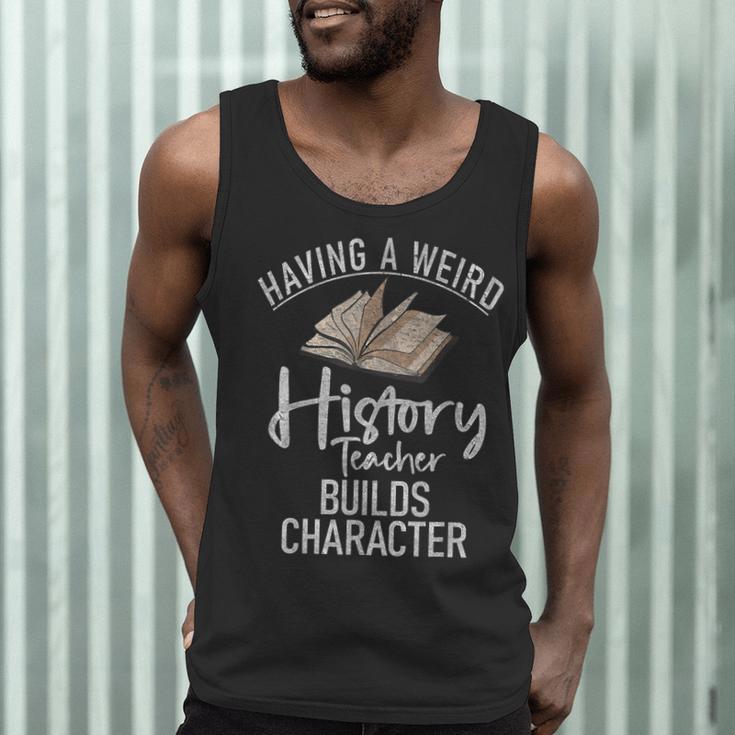 Having a Weird History Teacher Builds Character History Men Tank Top, novelty gifts, funny gifts Having a Weird History Teacher Builds Character History Men Tank Top, novelty gifts, funny gifts