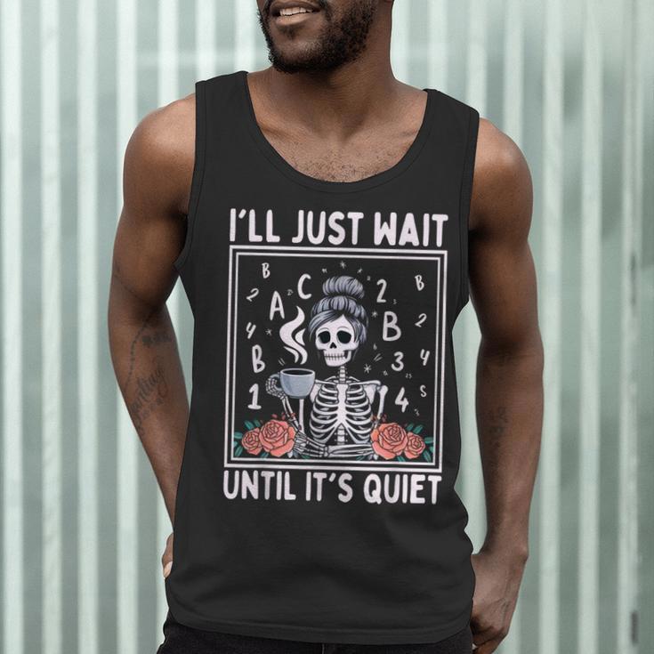 I'Ll Just Wait Until It's Quiet Skeleton Coffee Teacher Men Tank Top, novelty gifts, funny gifts I'Ll Just Wait Until It's Quiet Skeleton Coffee Teacher Men Tank Top, novelty gifts, funny gifts
