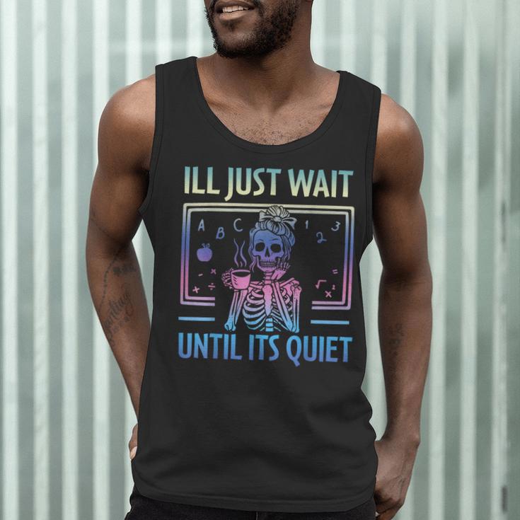 I'Ll Just Wait Until It's Quiet Skeleton Messy Bun Teacher Men Tank Top, novelty gifts, funny gifts I'Ll Just Wait Until It's Quiet Skeleton Messy Bun Teacher Men Tank Top, novelty gifts, funny gifts