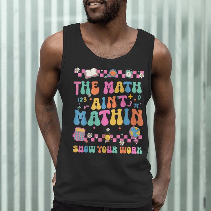 The Math Ain't Mathin Show Your Work Math Teacher Crew Men Tank Top, novelty gifts, funny gifts The Math Ain't Mathin Show Your Work Math Teacher Crew Men Tank Top, novelty gifts, funny gifts