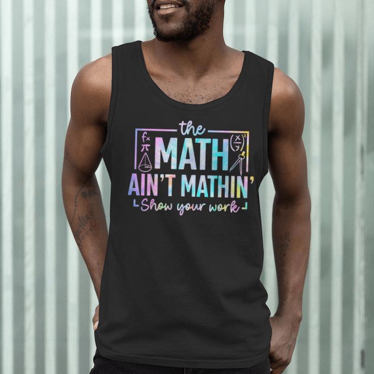 The Math Ain't Mathin Math Teacher Men Tank Top, novelty gifts, funny gifts The Math Ain't Mathin Math Teacher Men Tank Top, novelty gifts, funny gifts