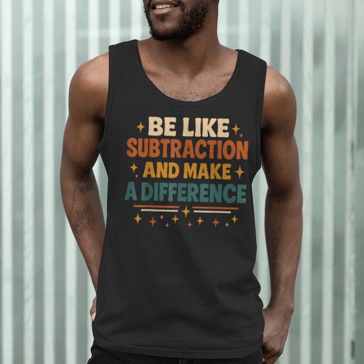 Math Teacher Cute Be Like Subtraction And Make A Difference Men Tank Top, novelty gifts, funny gifts