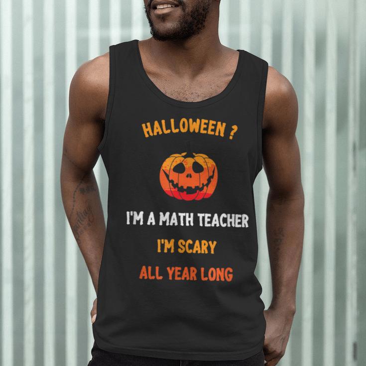 Math Teacher Halloween Quote I'm Scary All Year Long Men Women Men Tank Top, novelty gifts, funny gifts