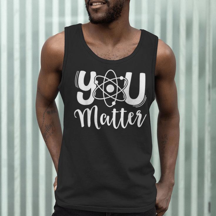 You Matter Science Teacher Chemistry Biology Kindness Kind Men Tank Top, novelty gifts, funny gifts You Matter Science Teacher Chemistry Biology Kindness Kind Men Tank Top, novelty gifts, funny gifts