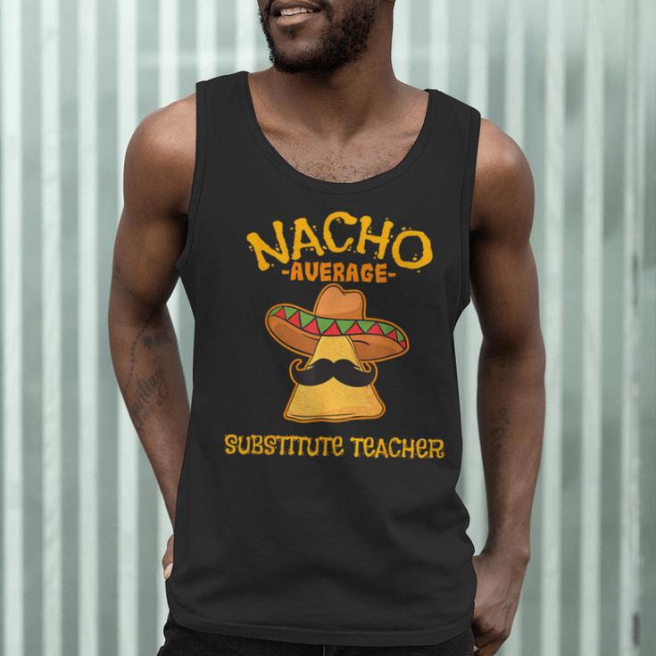 Nacho Average Substitute Teacher Mexican Cinco De Mayo Men Women Men Tank Top, novelty gifts, funny gifts Nacho Average Substitute Teacher Mexican Cinco De Mayo Men Women Men Tank Top, novelty gifts, funny gifts