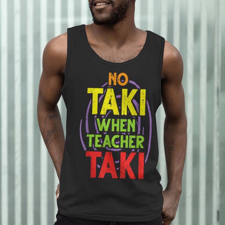 No Taki When Teacher Taki Education Classroom Teacher Men Tank Top, novelty gifts, funny gifts No Taki When Teacher Taki Education Classroom Teacher Men Tank Top, novelty gifts, funny gifts