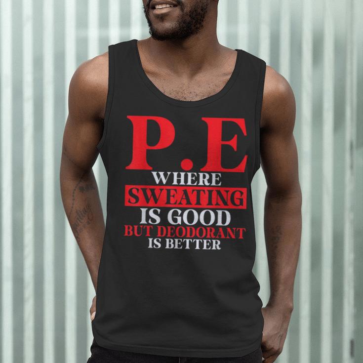 PE Where Sweating Is Good But Deodorant Is Better PE Teacher Men Tank Top, novelty gifts, funny gifts