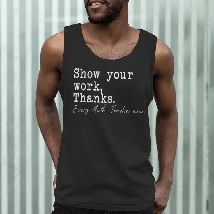 Show Your Work Thanks Math Teacher Men Tank Top, novelty gifts, funny gifts
