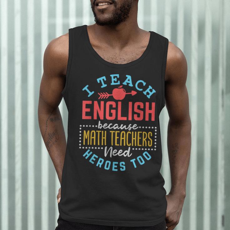 I Teach English Because Math Teachers Need Heroes Too Men Tank Top, novelty gifts, funny gifts I Teach English Because Math Teachers Need Heroes Too Men Tank Top, novelty gifts, funny gifts