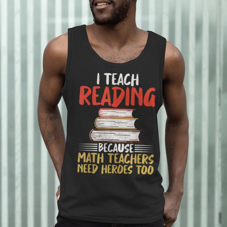 I Teach Reading Because Math Teachers Need Heroes Too Men Women Men Tank Top, novelty gifts, funny gifts I Teach Reading Because Math Teachers Need Heroes Too Men Women Men Tank Top, novelty gifts, funny gifts