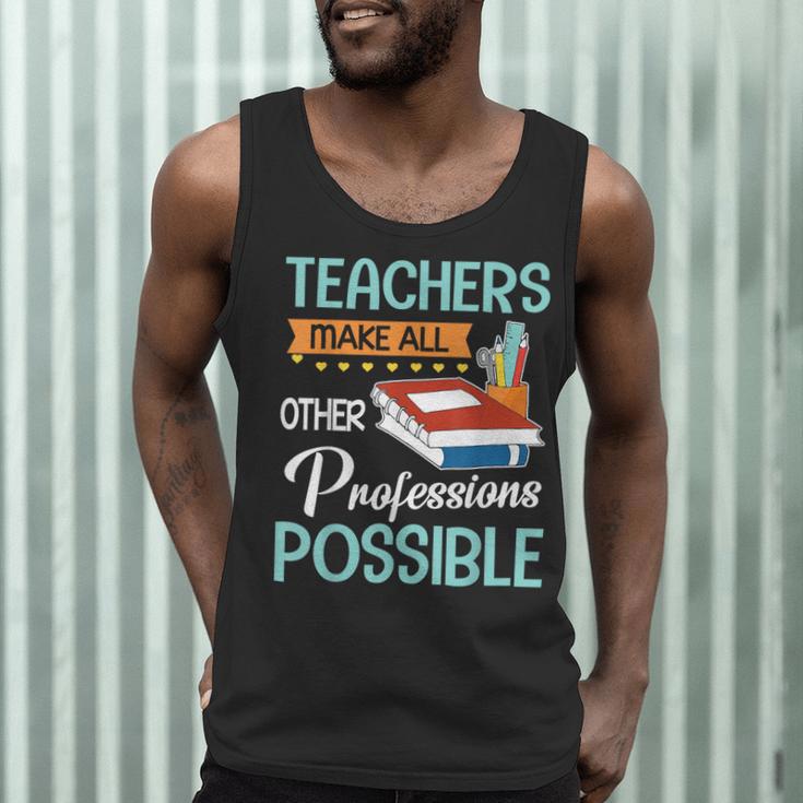 Teachers Make All Other Professions Possible Back To School For Men Women Men Tank Top, novelty gifts, funny gifts