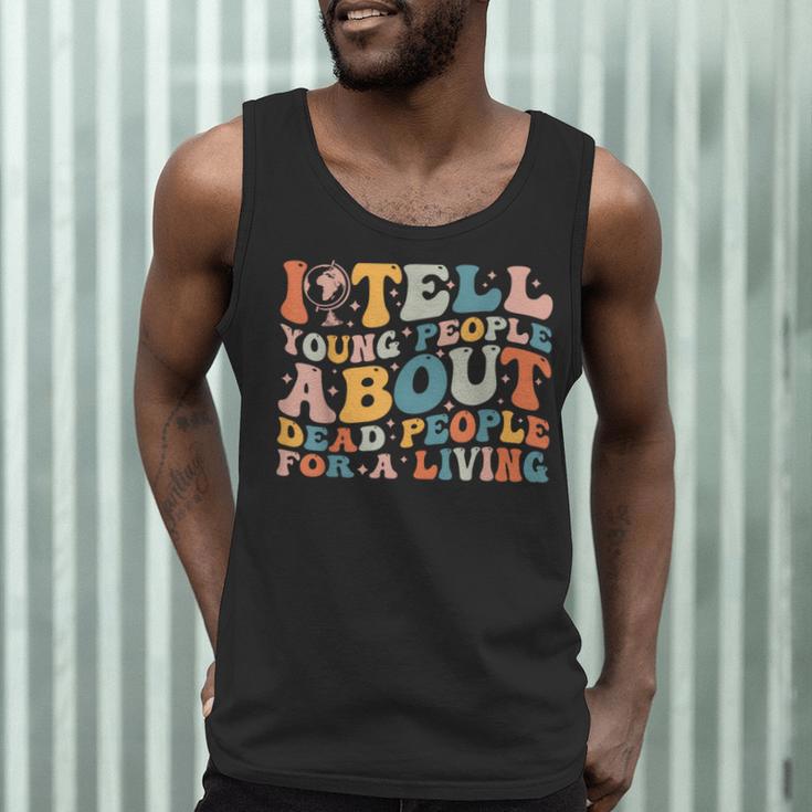 I Tell Young People About Dead People Groovy History Teacher Men Tank Top, novelty gifts, funny gifts