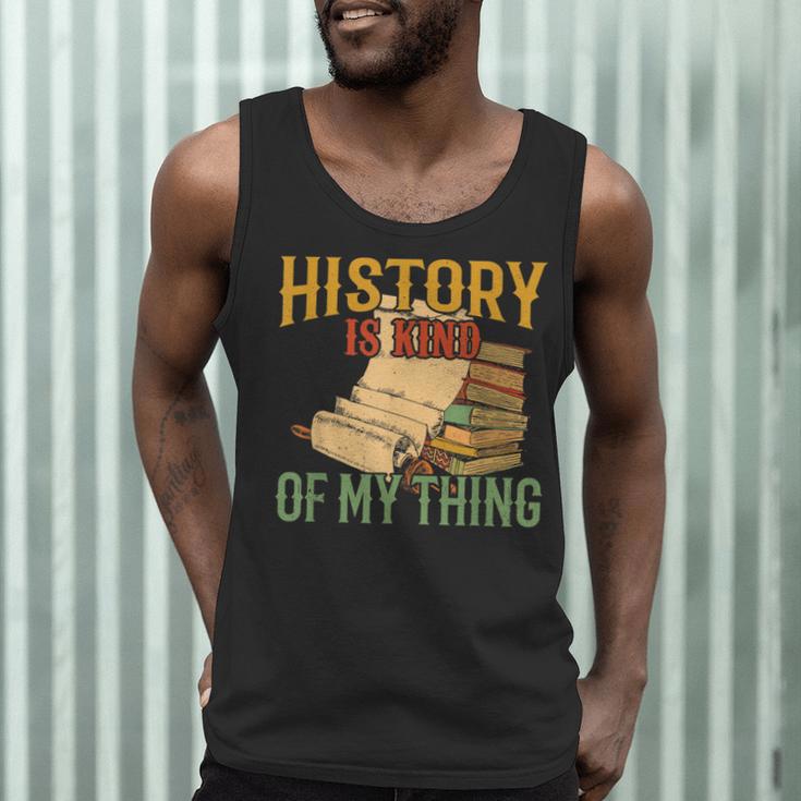 History Is Kind Of My Thing Historian Historic Teacher Job Men Tank Top, novelty gifts, funny gifts History Is Kind Of My Thing Historian Historic Teacher Job Men Tank Top, novelty gifts, funny gifts