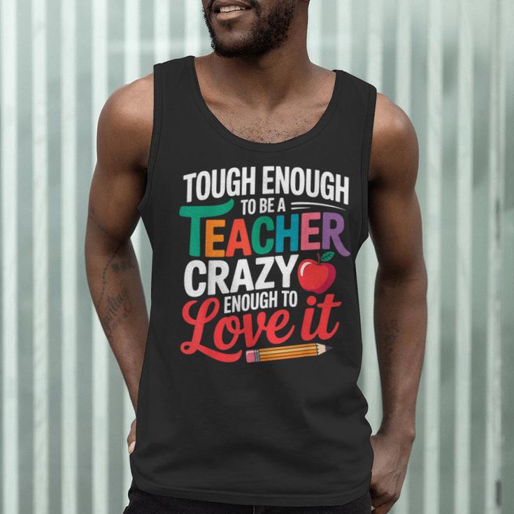 Tough Enough To Be A Teacher Crazy Enough To Love It Men Tank Top, novelty gifts, funny gifts
