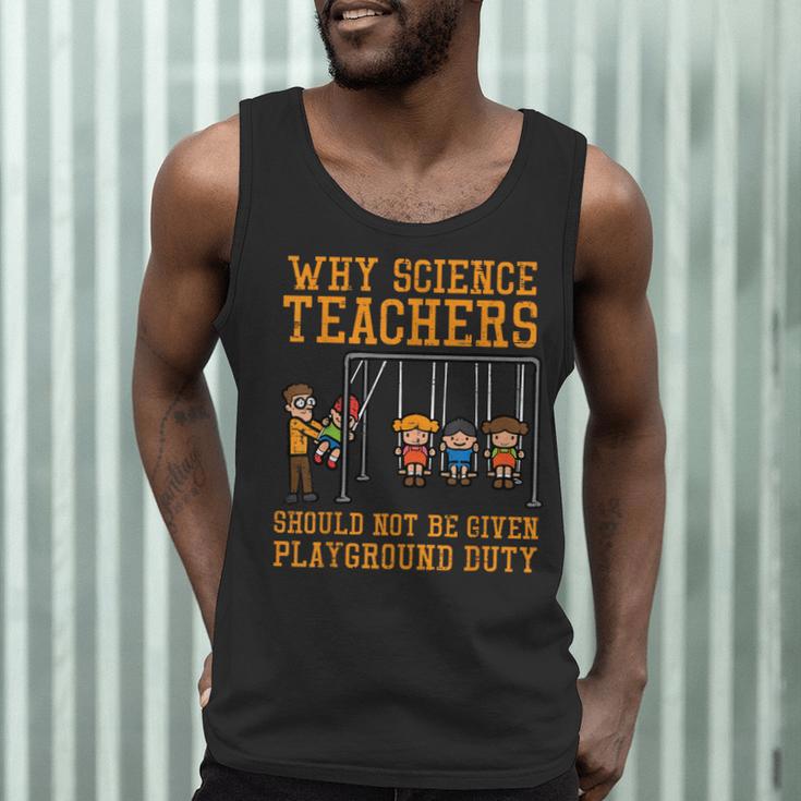 Why Science Teachers Not Given Playground Duty Men Women Men Tank Top, novelty gifts, funny gifts Why Science Teachers Not Given Playground Duty Men Women Men Tank Top, novelty gifts, funny gifts