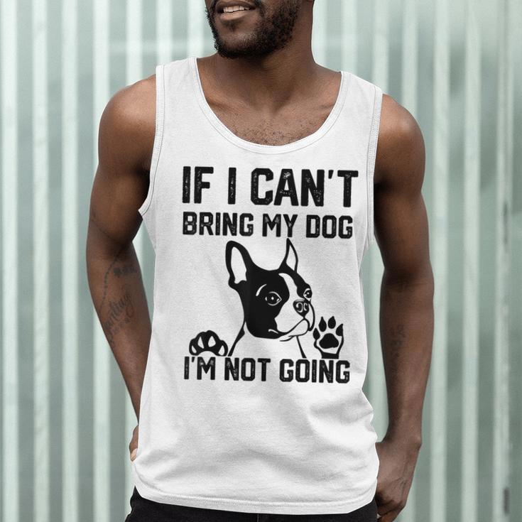 Boston Terrier If I Can't Bring My Dog I'm Not Going Men Women Kids Men Tank Top, novelty gifts, funny gifts