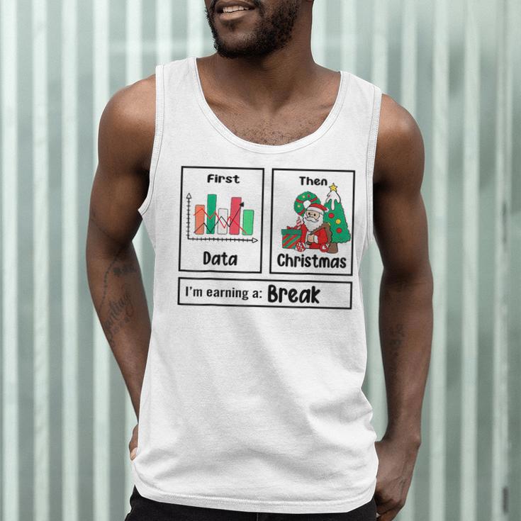 First Data Then Christmas I'm Earning A Break Sped Teacher Men Women Men Tank Top, novelty gifts, funny gifts
