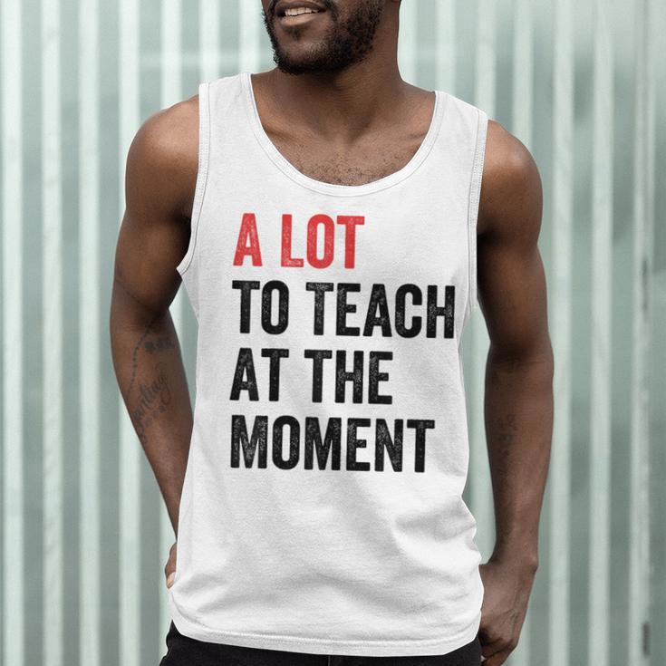 A Lot To Teach At The Moment Women's Teacher Tee Men Tank Top, novelty gifts, funny gifts