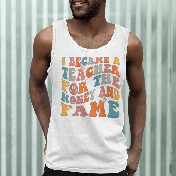 Teachers I Became A Teacher For The Money And Fame Men Women Men Tank Top, novelty gifts, funny gifts