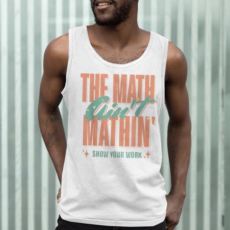 Women The Math Ain't Mathin Show Your Work Math Teacher Men Tank Top, novelty gifts, funny gifts Women The Math Ain't Mathin Show Your Work Math Teacher Men Tank Top, novelty gifts, funny gifts